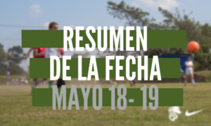 Resumen de la fecha Mayo 18 – 19